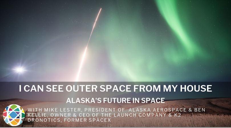 I Can See Outer Space From My House: Alaska's Future in Space