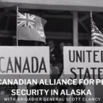 The U.S.- Canadian Alliance for Peace and Security in Alaska | BGen Scott Clancy